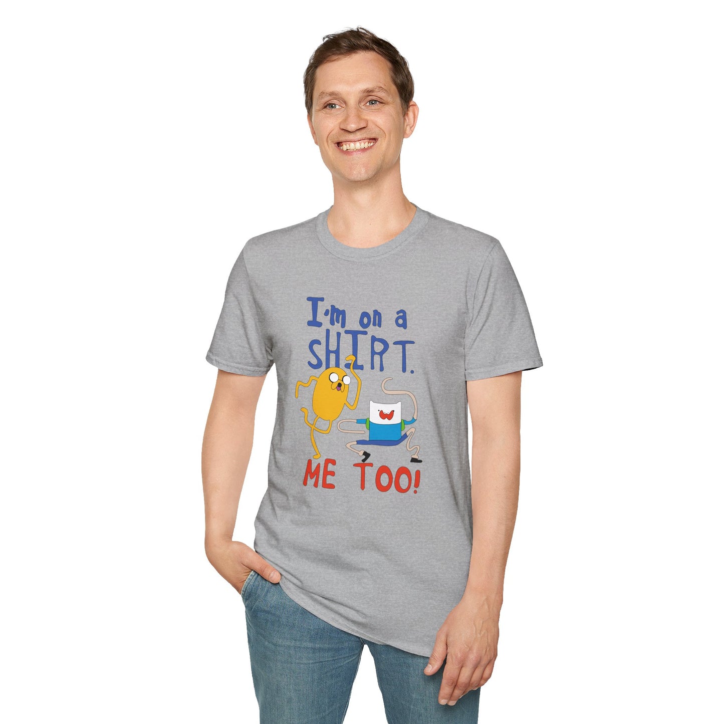 ADVENTURE TIME with Finn & Jake I'm on a Shirt. Me Too! — Funny Cartoon Jake & Cat Graphic Tee