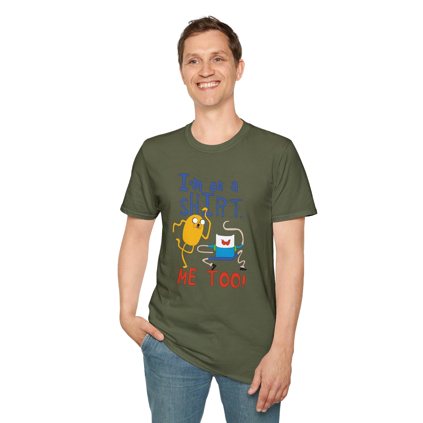 ADVENTURE TIME with Finn & Jake I'm on a Shirt. Me Too! — Funny Cartoon Jake & Cat Graphic Tee