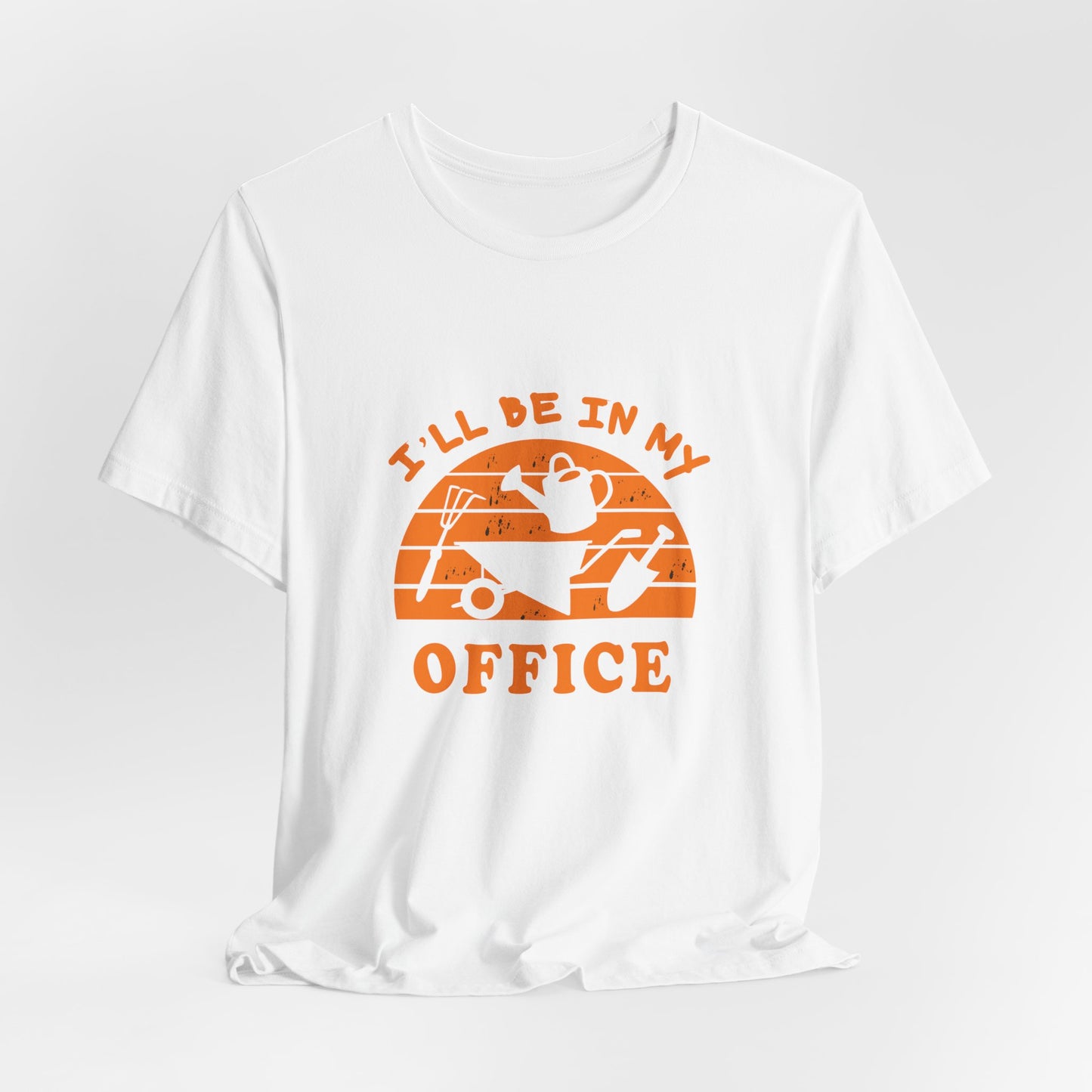 I'll Be In My Office T-Shirt — Gardening Watering Can Graphic Tee