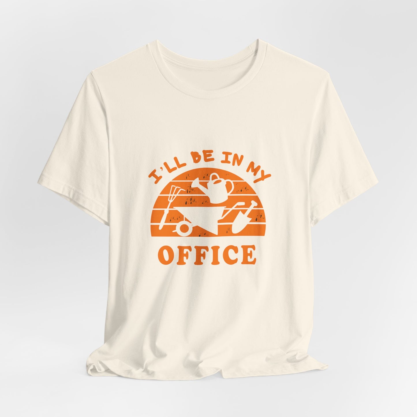 I'll Be In My Office T-Shirt — Gardening Watering Can Graphic Tee