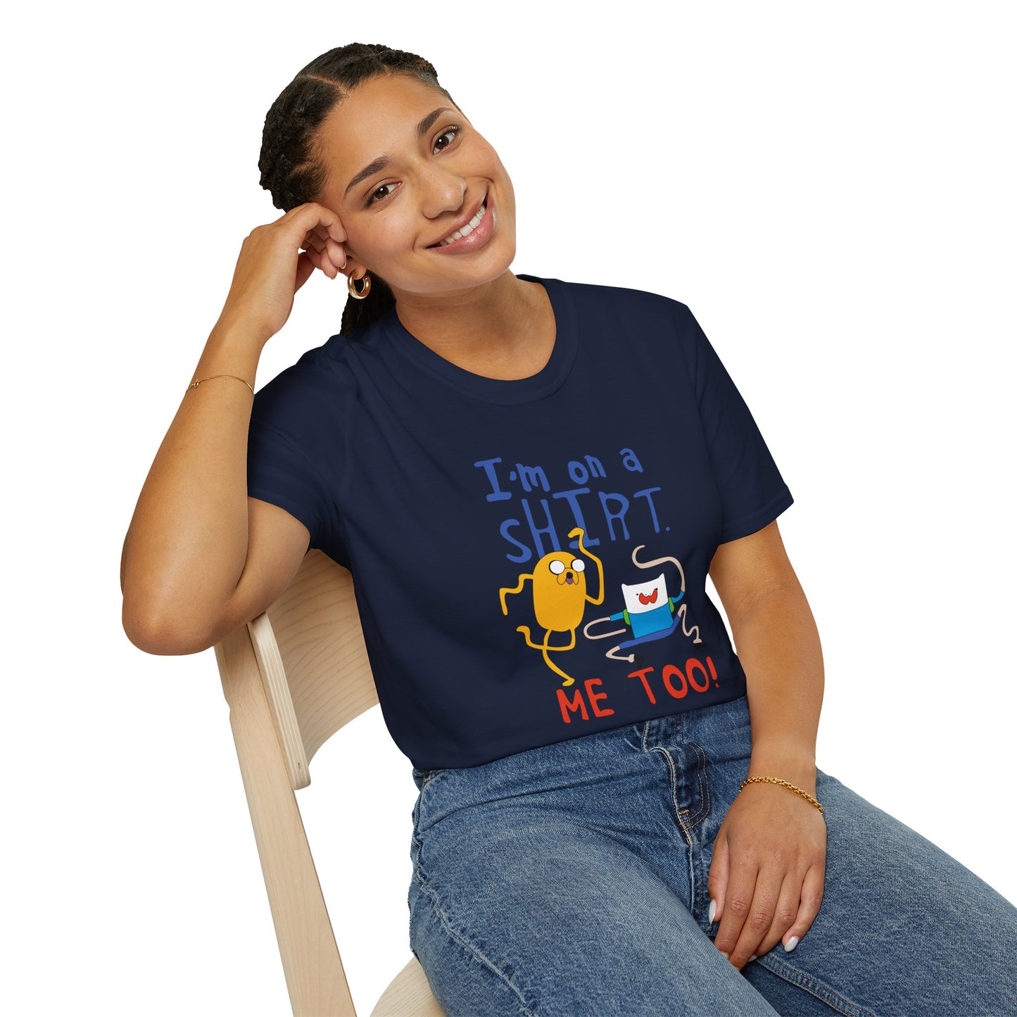 ADVENTURE TIME with Finn & Jake I'm on a Shirt. Me Too! — Funny Cartoon Jake & Cat Graphic Tee
