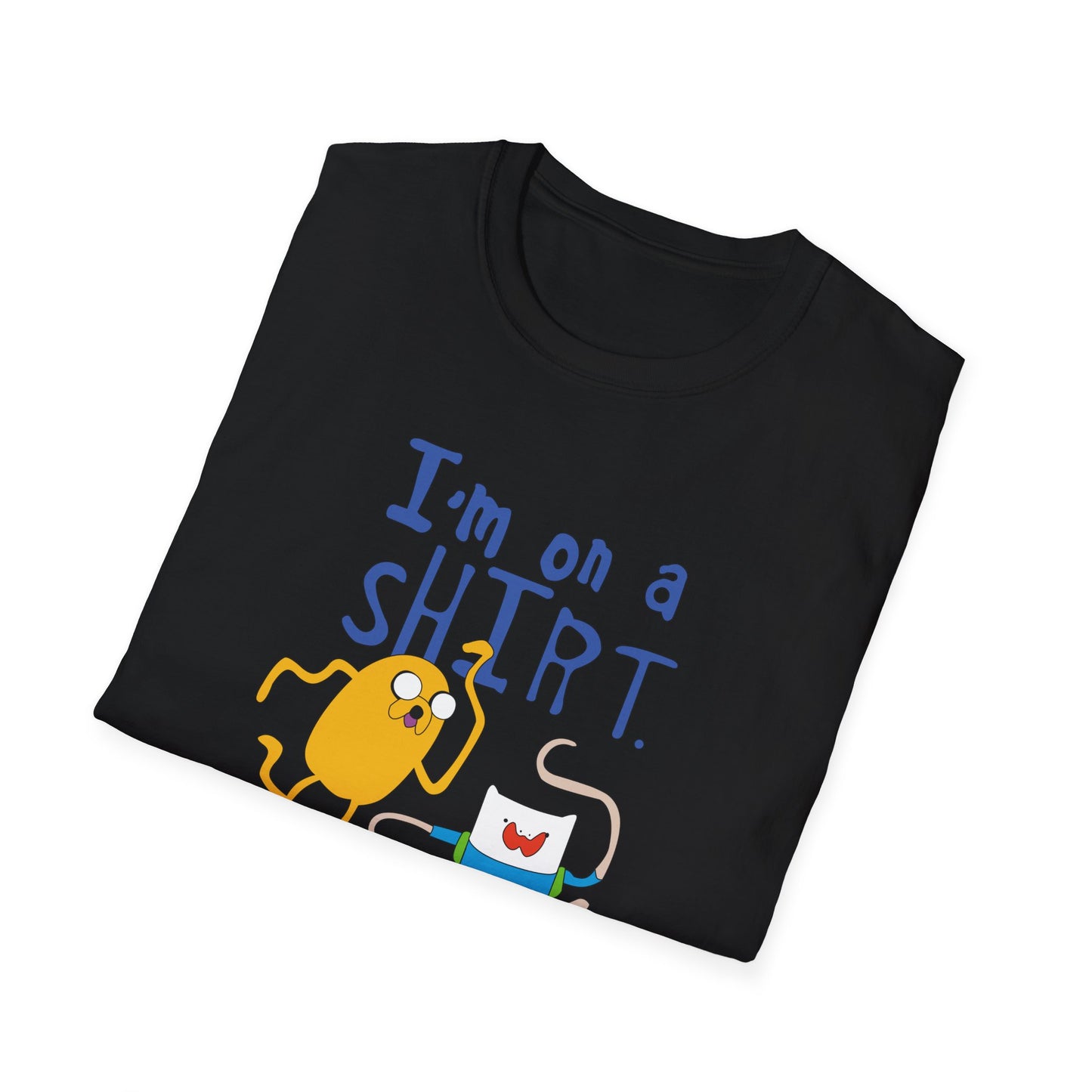 ADVENTURE TIME with Finn & Jake I'm on a Shirt. Me Too! — Funny Cartoon Jake & Cat Graphic Tee