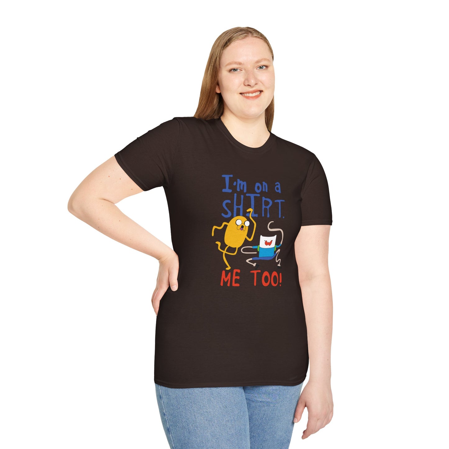 ADVENTURE TIME with Finn & Jake I'm on a Shirt. Me Too! — Funny Cartoon Jake & Cat Graphic Tee