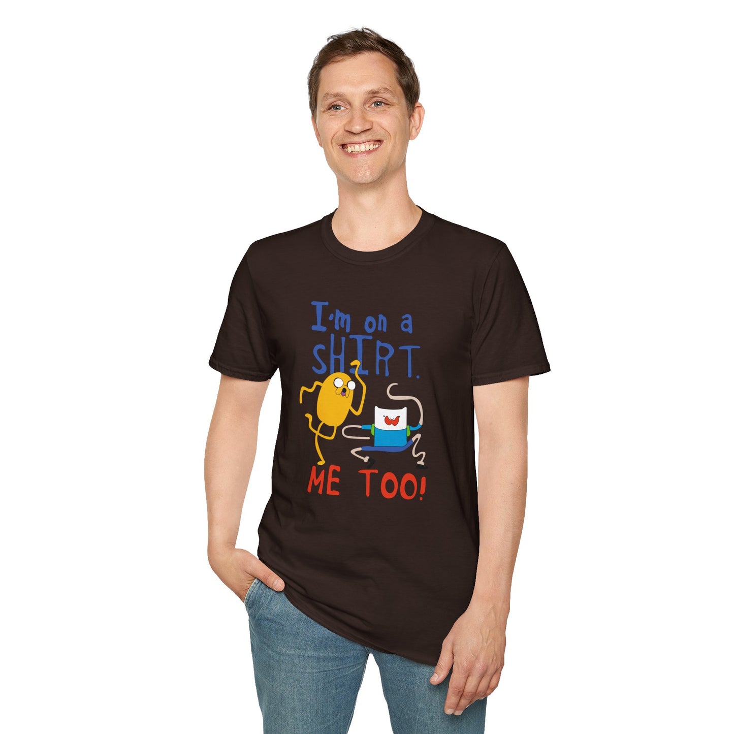 ADVENTURE TIME with Finn & Jake I'm on a Shirt. Me Too! — Funny Cartoon Jake & Cat Graphic Tee
