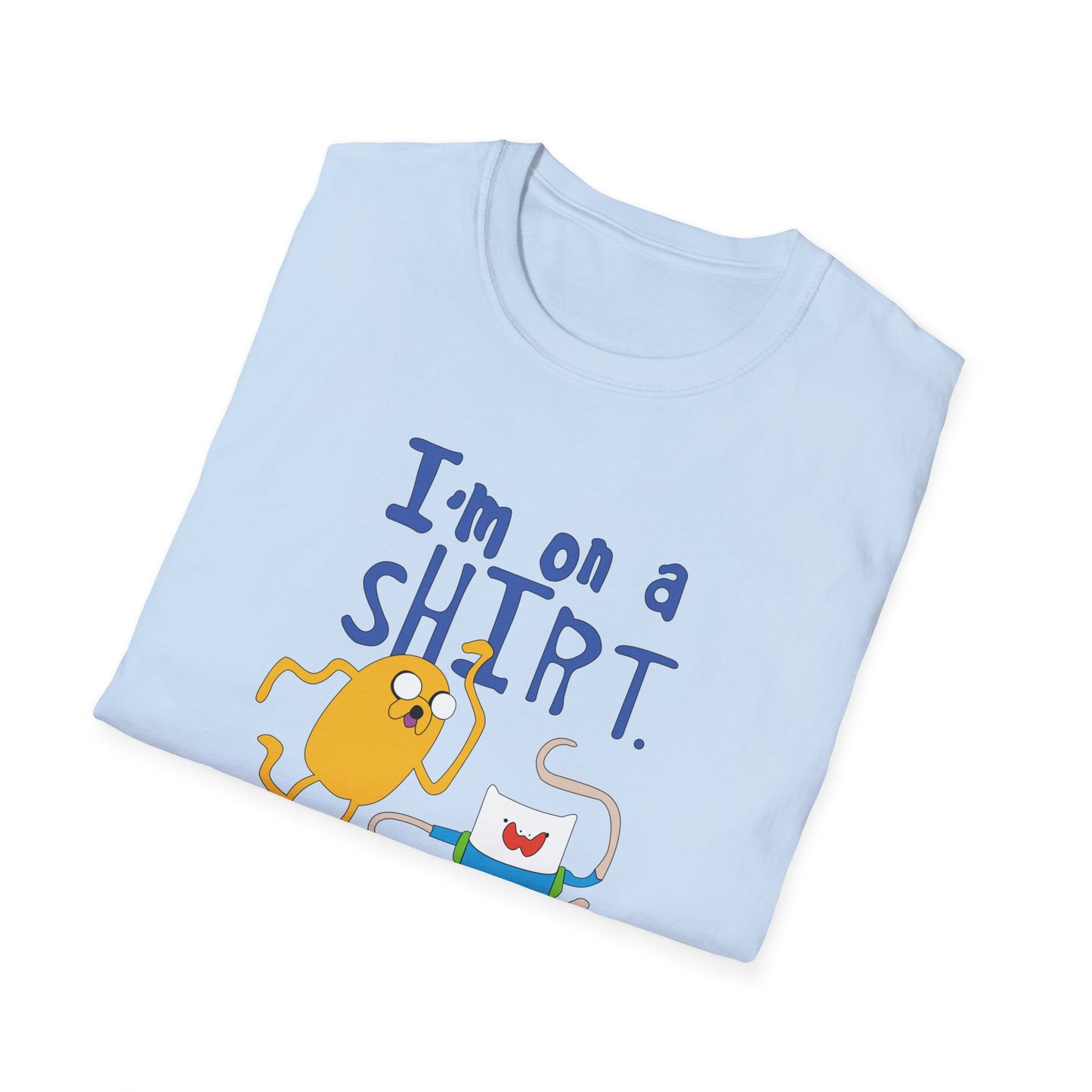 ADVENTURE TIME with Finn & Jake I'm on a Shirt. Me Too! — Funny Cartoon Jake & Cat Graphic Tee