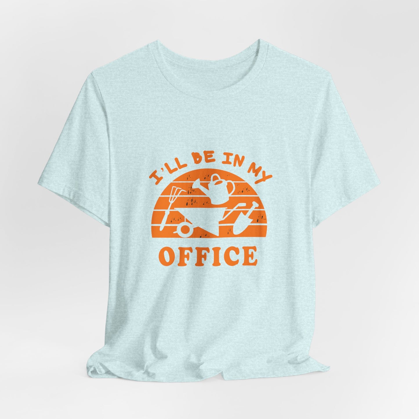 I'll Be In My Office T-Shirt — Gardening Watering Can Graphic Tee
