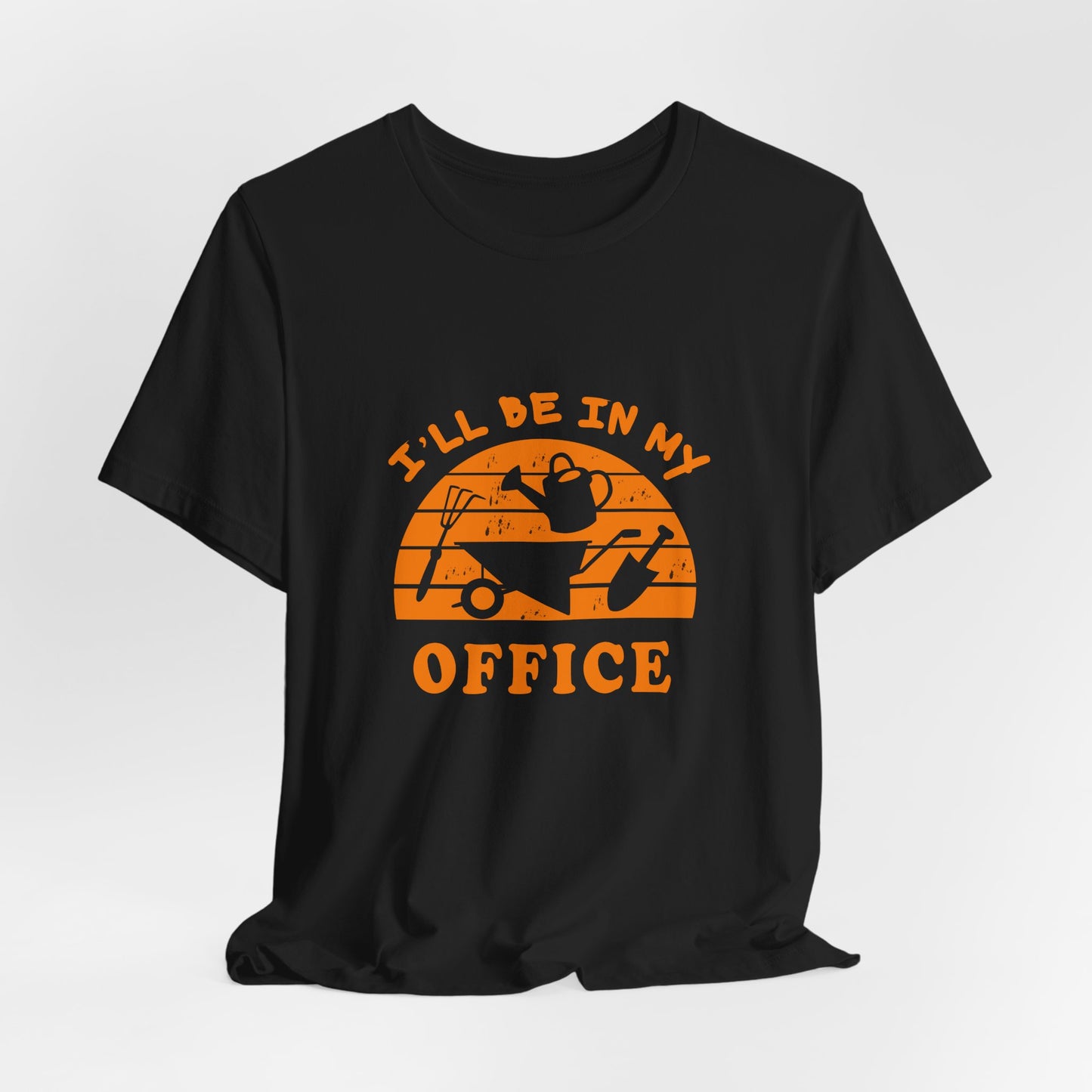 I'll Be In My Office T-Shirt — Gardening Watering Can Graphic Tee