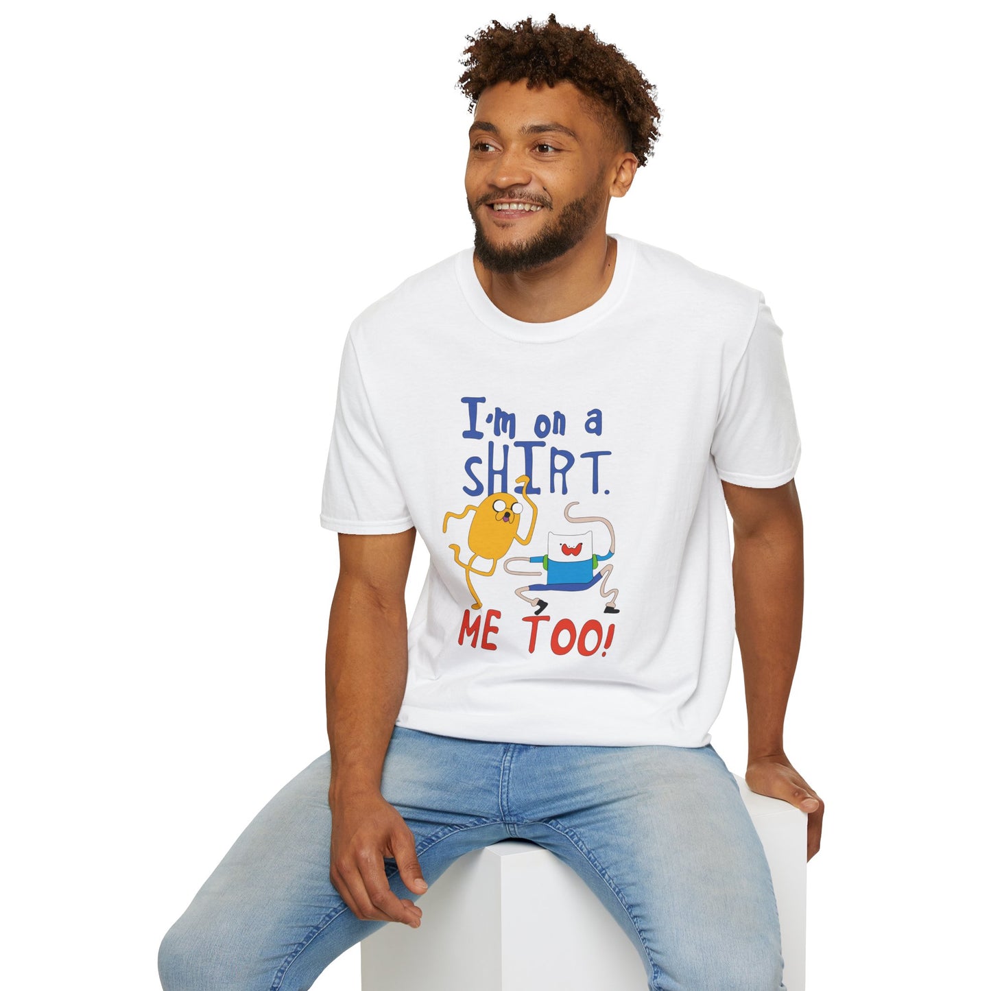 ADVENTURE TIME with Finn & Jake I'm on a Shirt. Me Too! — Funny Cartoon Jake & Cat Graphic Tee