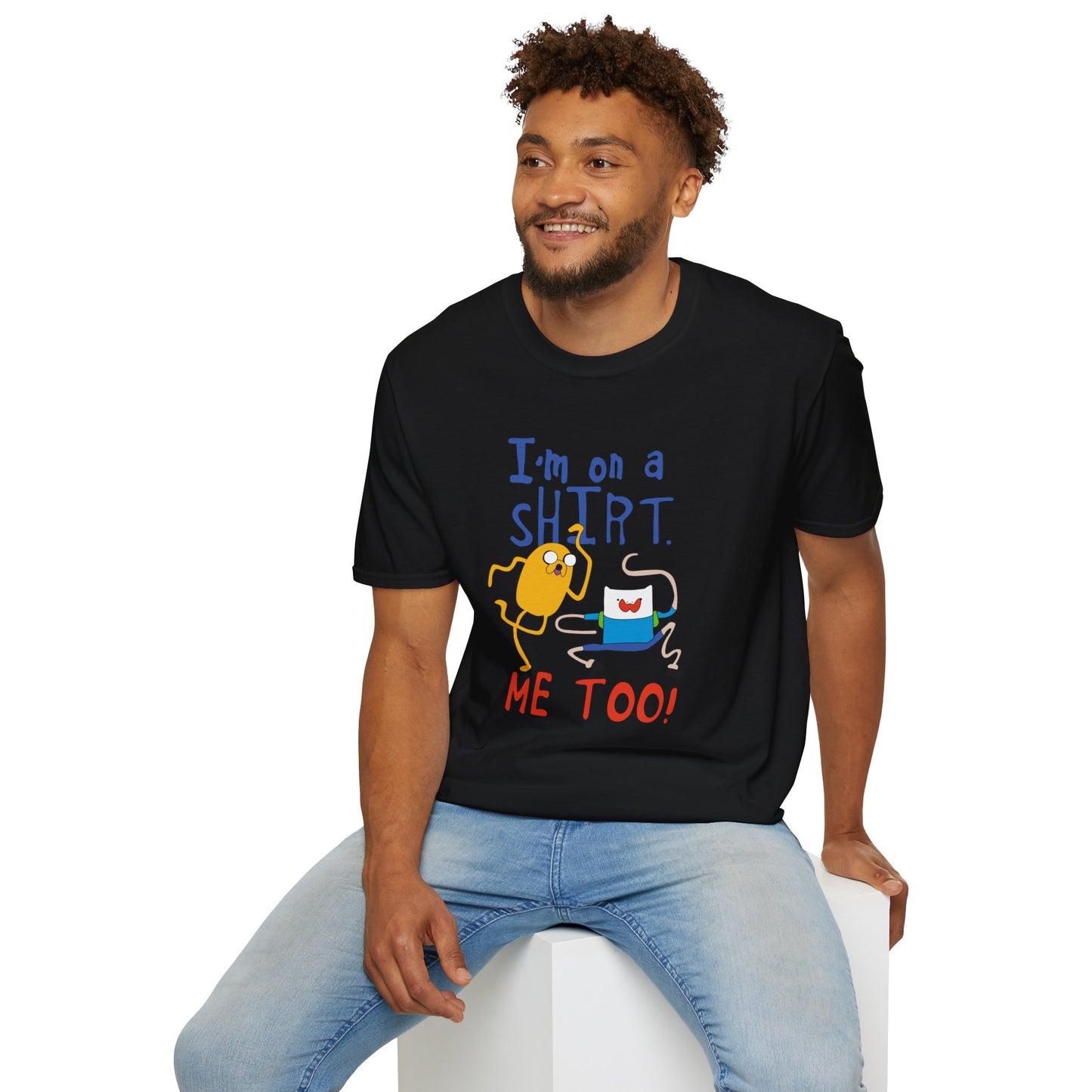 ADVENTURE TIME with Finn & Jake I'm on a Shirt. Me Too! — Funny Cartoon Jake & Cat Graphic Tee