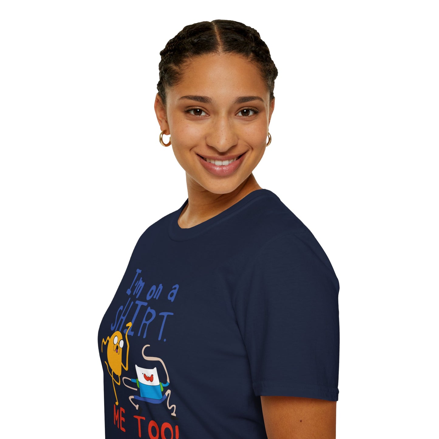 ADVENTURE TIME with Finn & Jake I'm on a Shirt. Me Too! — Funny Cartoon Jake & Cat Graphic Tee