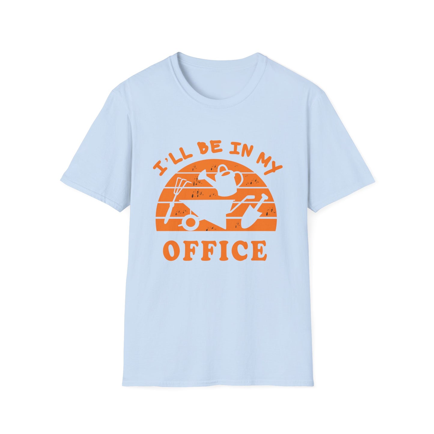 I'll Be In My Office T-Shirt — Funny Gardening Tee with Watering Can