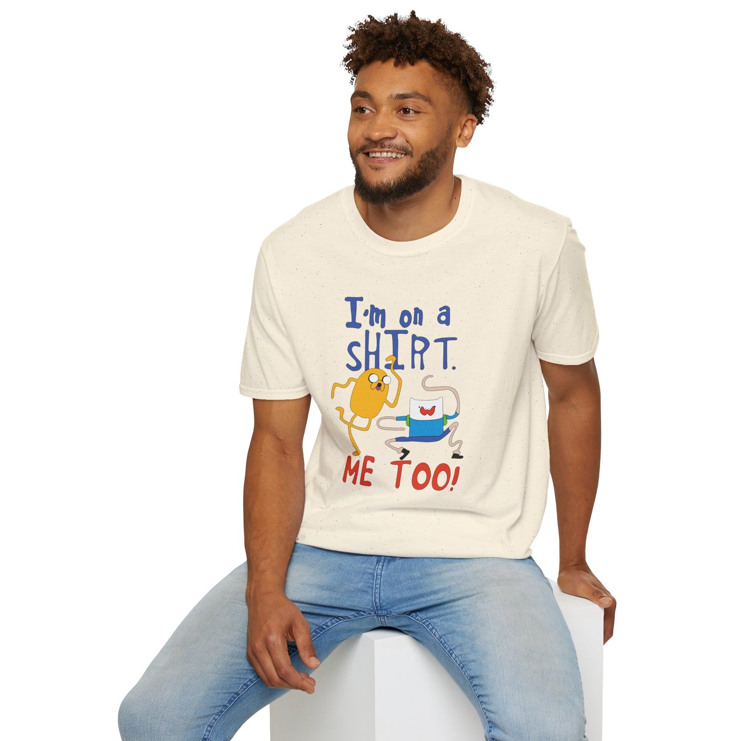 ADVENTURE TIME with Finn & Jake I'm on a Shirt. Me Too! — Funny Cartoon Jake & Cat Graphic Tee