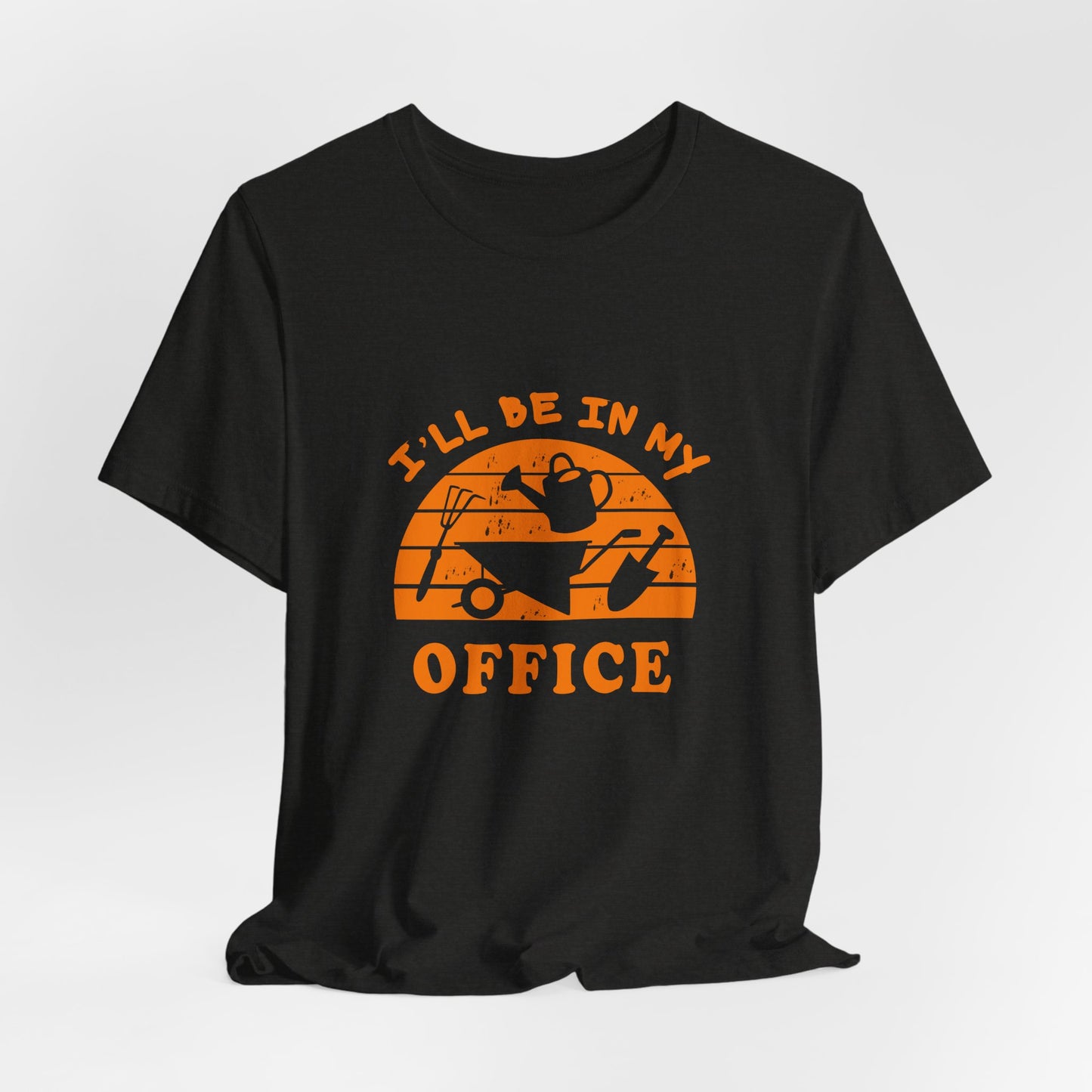 I'll Be In My Office T-Shirt — Gardening Watering Can Graphic Tee