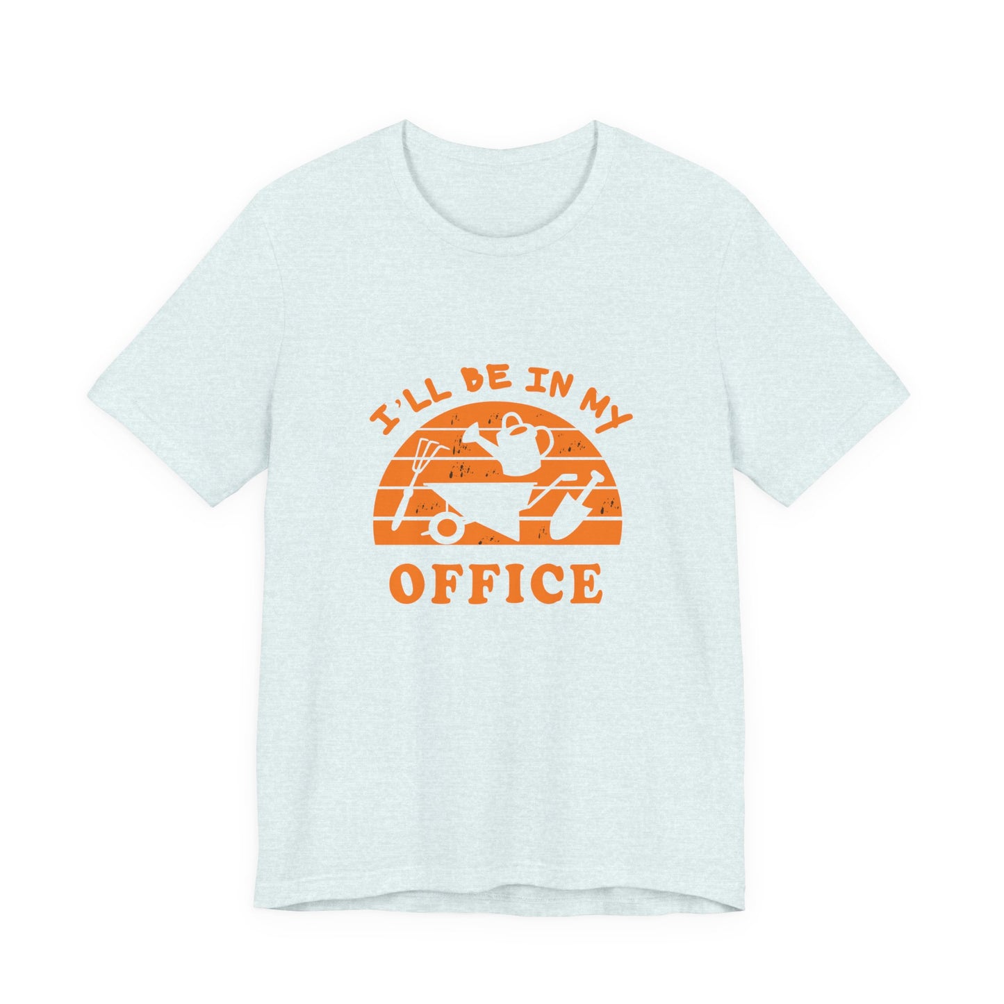 I'll Be In My Office T-Shirt — Gardening Watering Can Graphic Tee