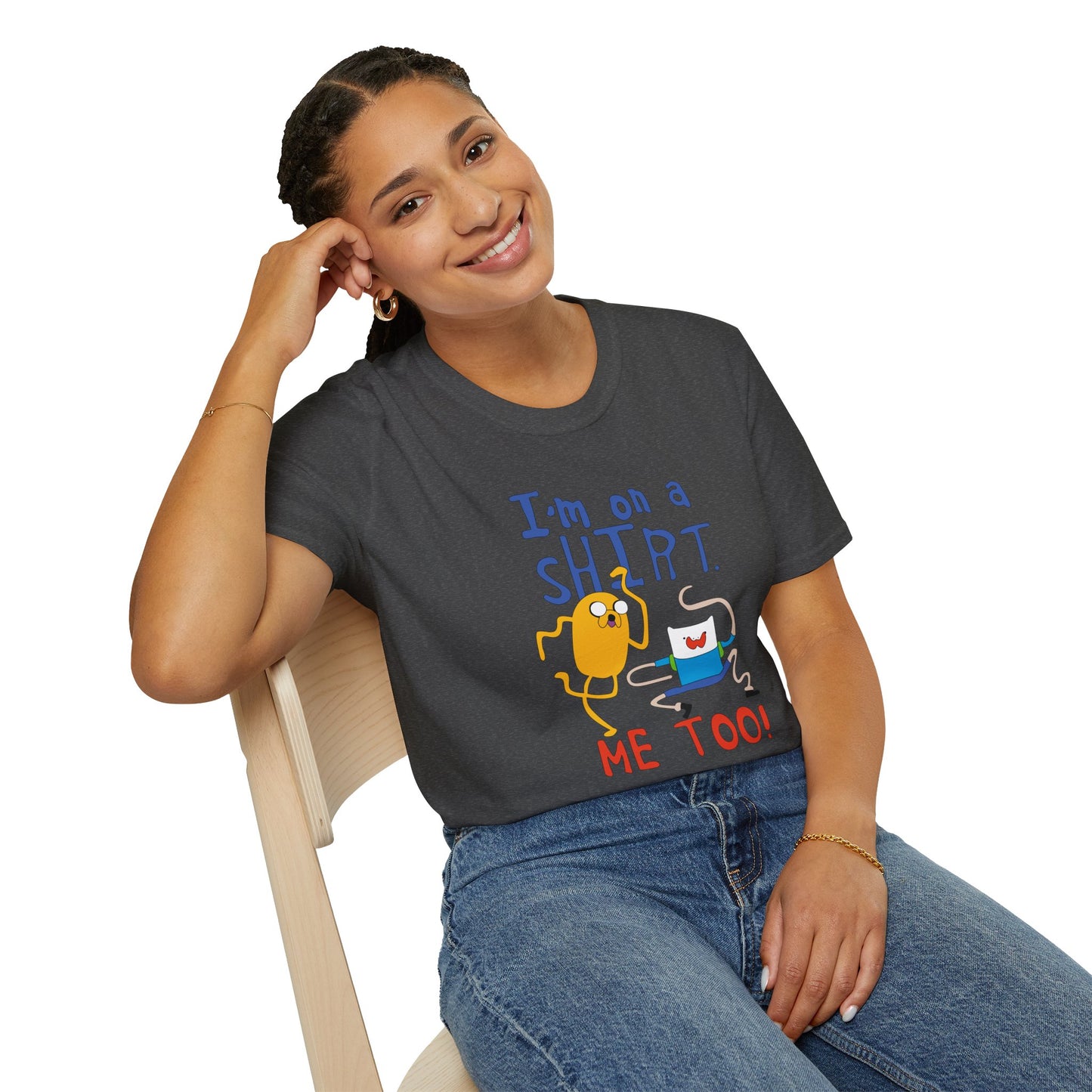 ADVENTURE TIME with Finn & Jake I'm on a Shirt. Me Too! — Funny Cartoon Jake & Cat Graphic Tee