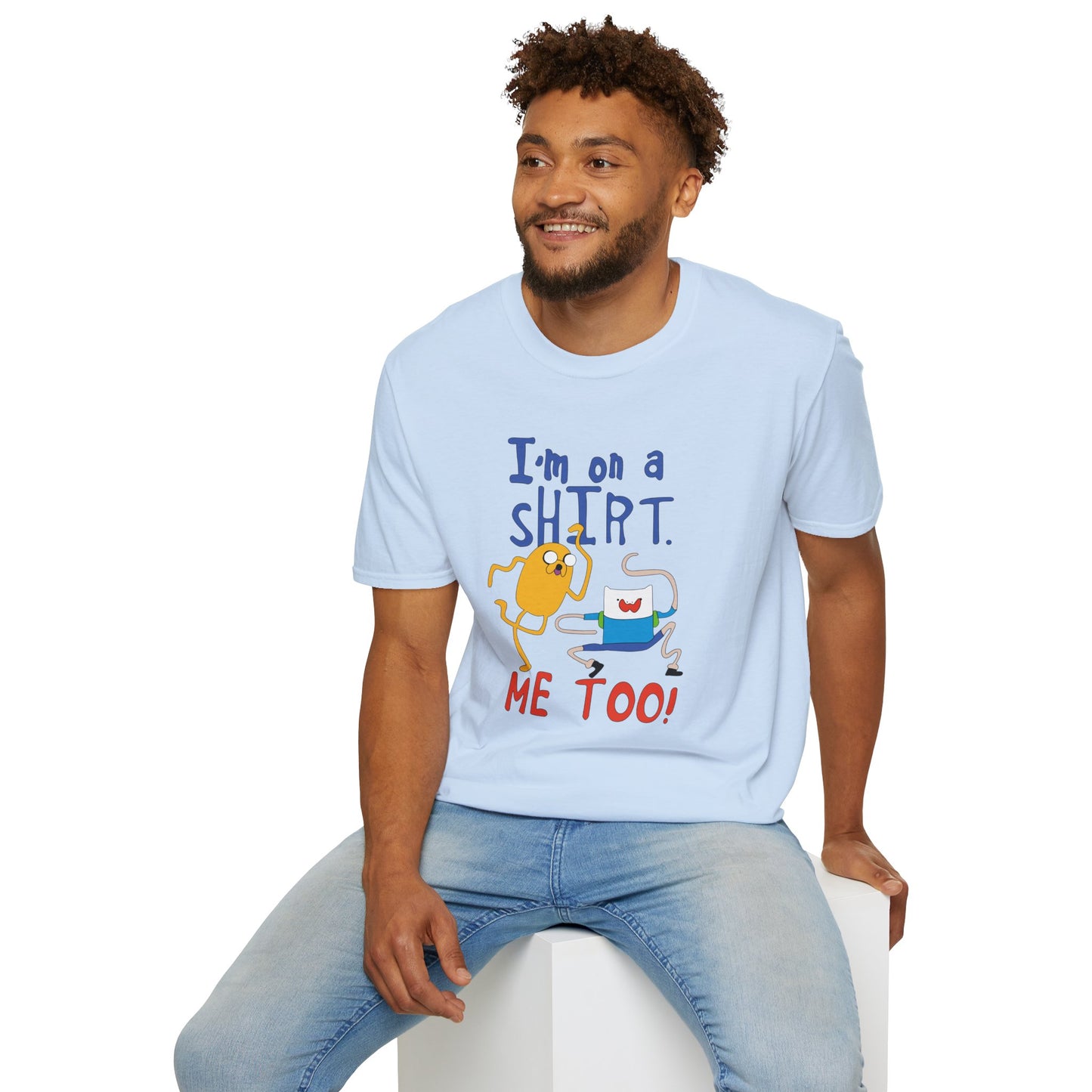 ADVENTURE TIME with Finn & Jake I'm on a Shirt. Me Too! — Funny Cartoon Jake & Cat Graphic Tee