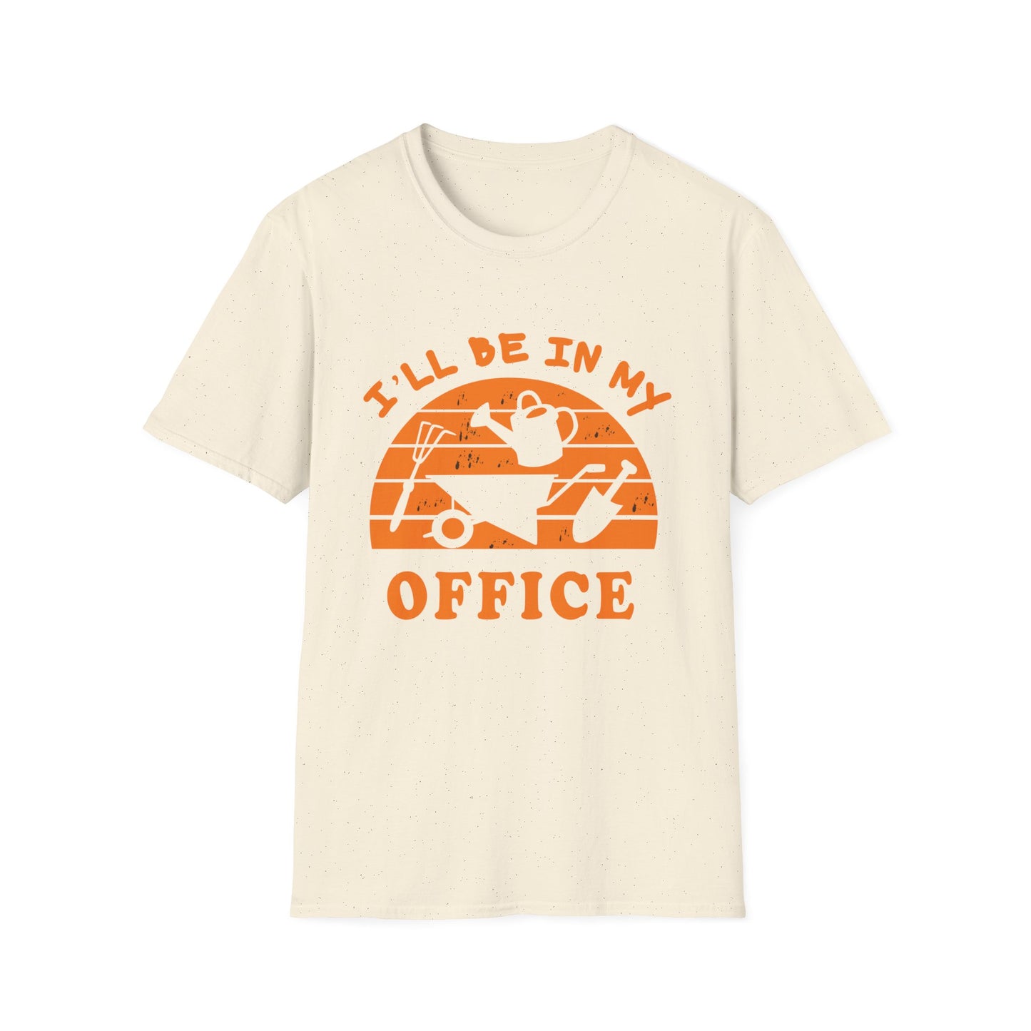 I'll Be In My Office T-Shirt — Funny Gardening Tee with Watering Can