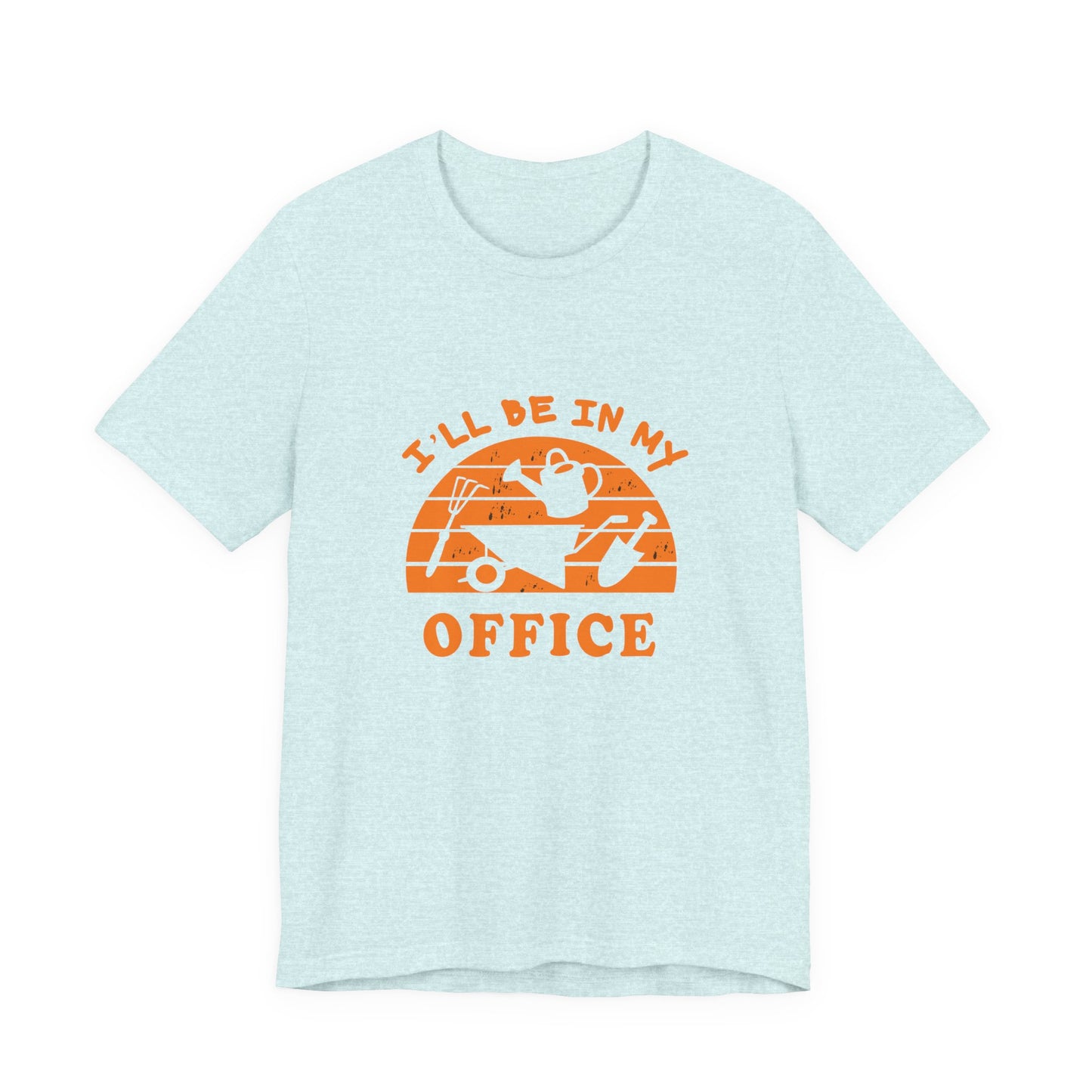 I'll Be In My Office T-Shirt — Gardening Watering Can Graphic Tee