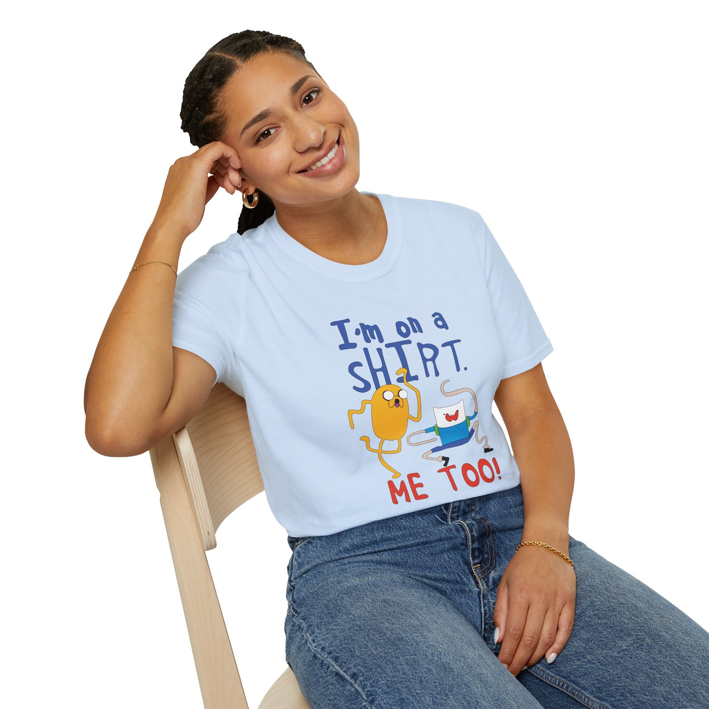 ADVENTURE TIME with Finn & Jake I'm on a Shirt. Me Too! — Funny Cartoon Jake & Cat Graphic Tee