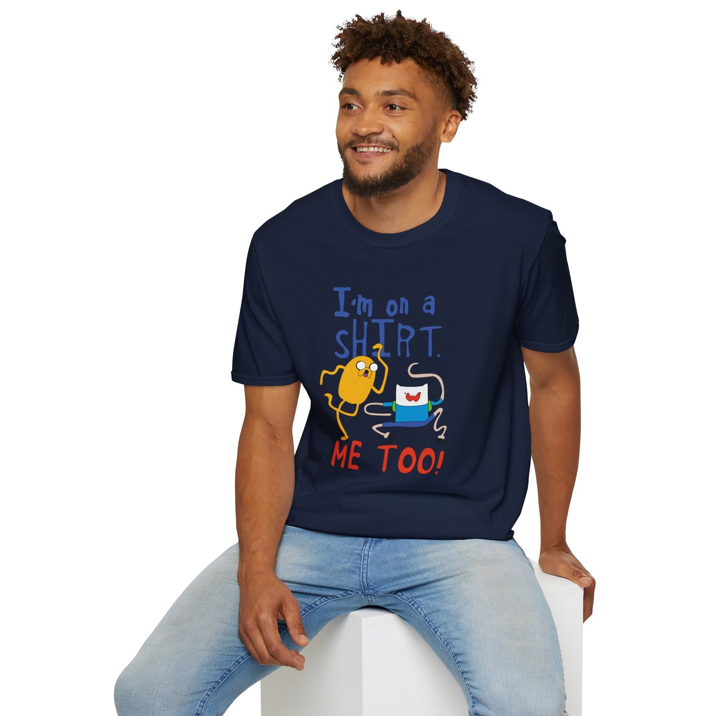 ADVENTURE TIME with Finn & Jake I'm on a Shirt. Me Too! — Funny Cartoon Jake & Cat Graphic Tee