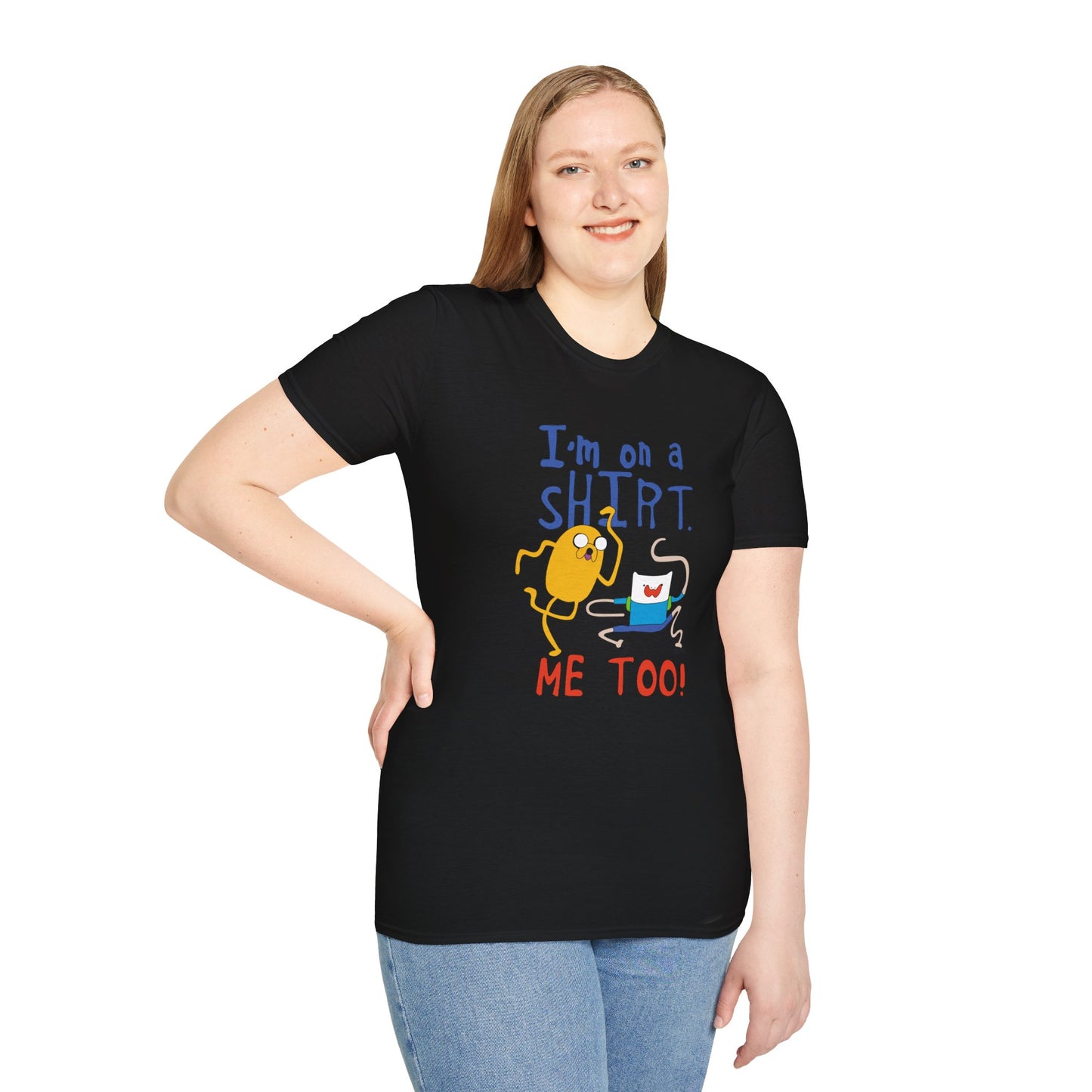 ADVENTURE TIME with Finn & Jake I'm on a Shirt. Me Too! — Funny Cartoon Jake & Cat Graphic Tee