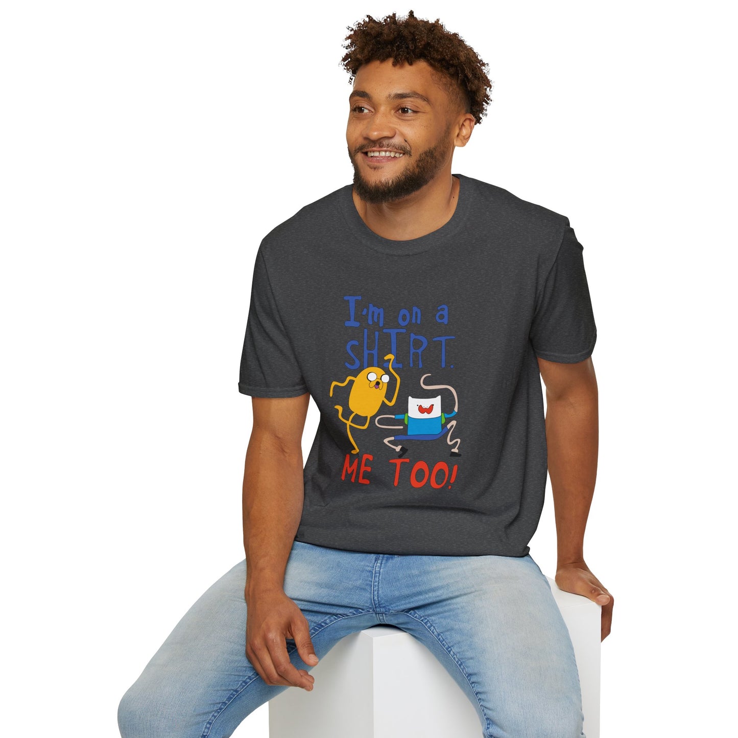 ADVENTURE TIME with Finn & Jake I'm on a Shirt. Me Too! — Funny Cartoon Jake & Cat Graphic Tee