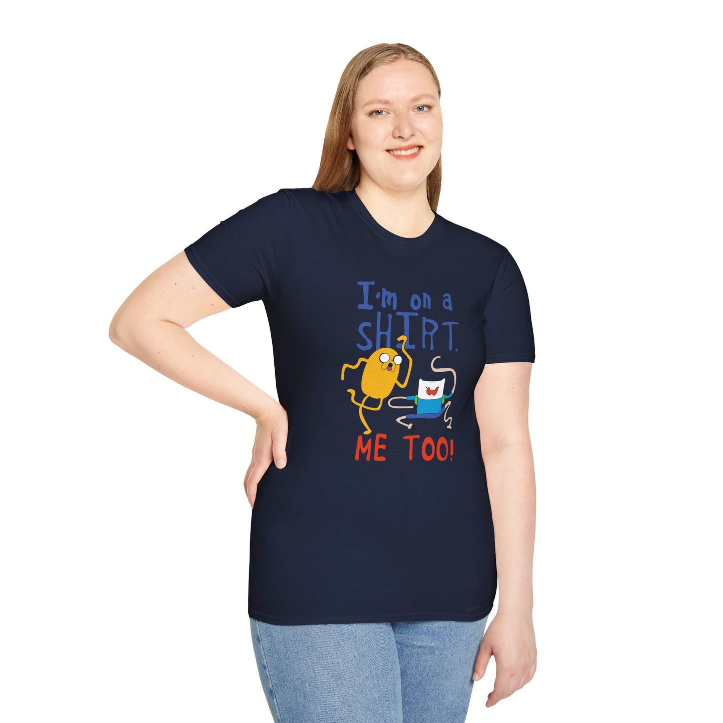 ADVENTURE TIME with Finn & Jake I'm on a Shirt. Me Too! — Funny Cartoon Jake & Cat Graphic Tee
