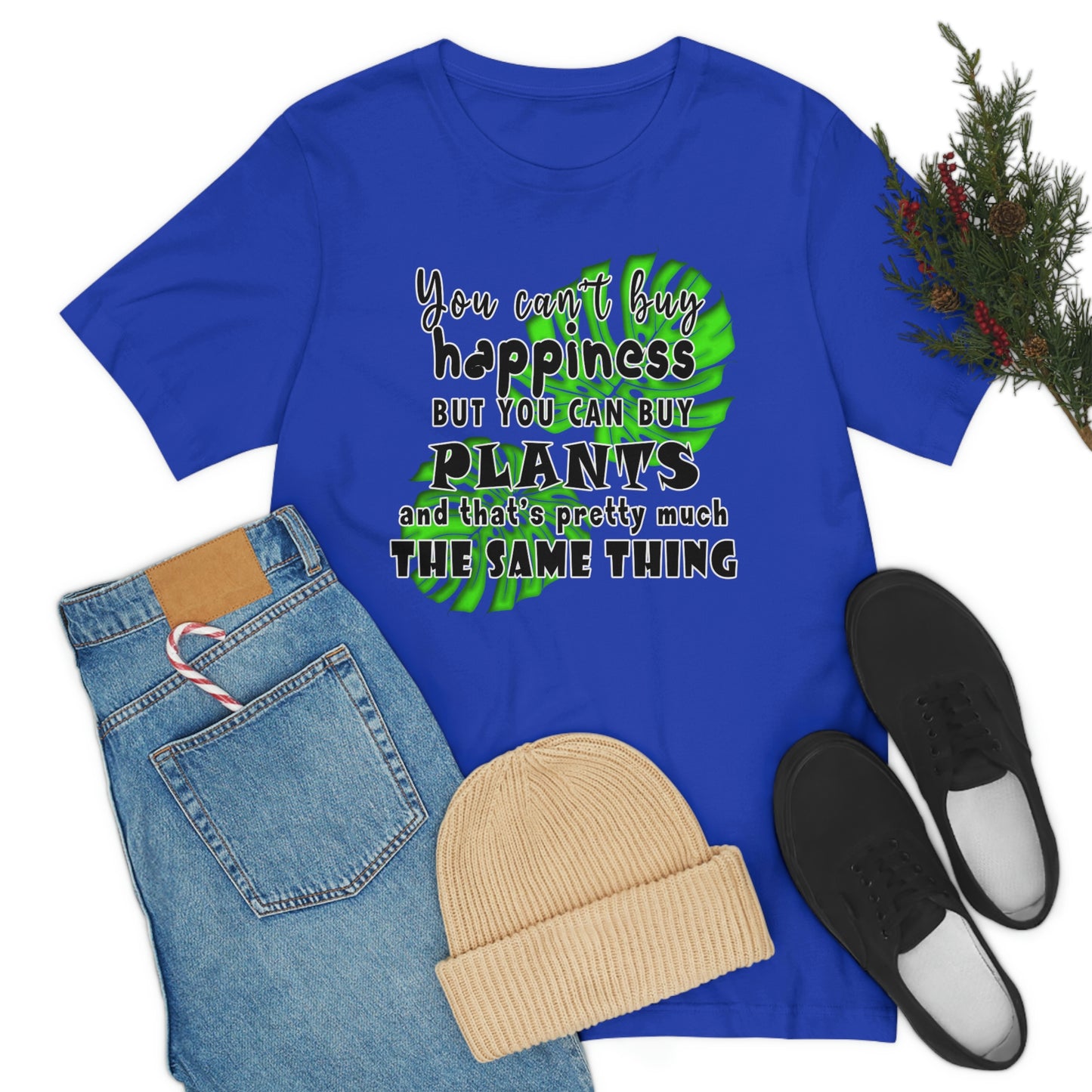 Unisex Jersey Short Sleeve Tee "you can't buy happiness but you can buy plants Plants Lover Quotes Gift idea"