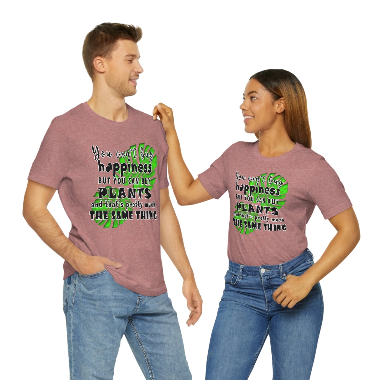 Unisex Jersey Short Sleeve Tee "you can't buy happiness but you can buy plants Plants Lover Quotes Gift idea"