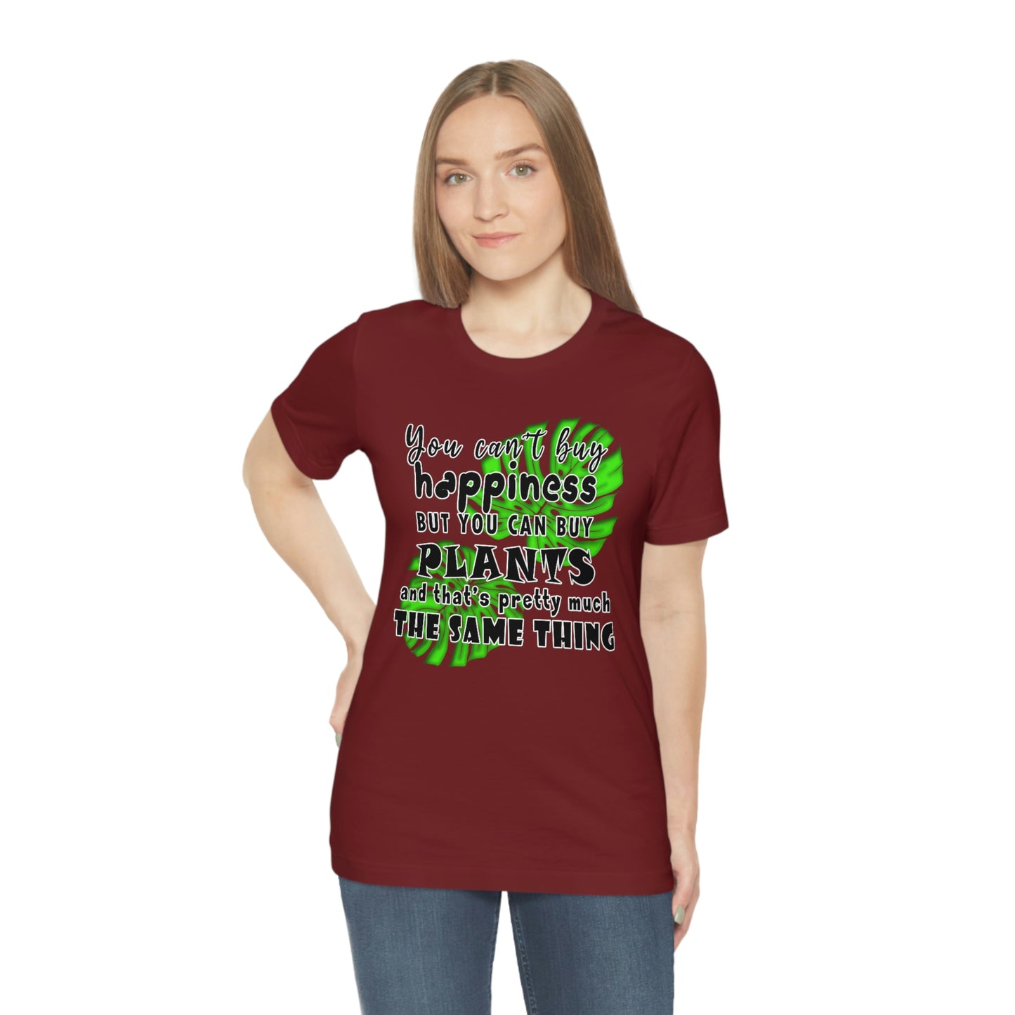 Unisex Jersey Short Sleeve Tee "you can't buy happiness but you can buy plants Plants Lover Quotes Gift idea"
