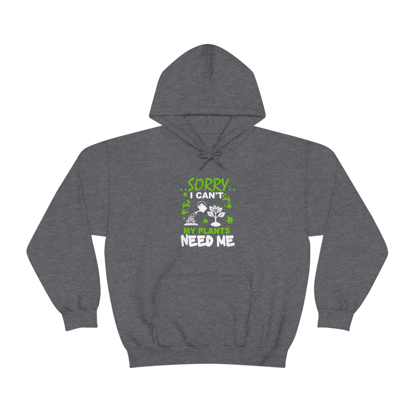 "My Plants Need Me" Unisex Heavy Blend™ Hooded Sweatshirt