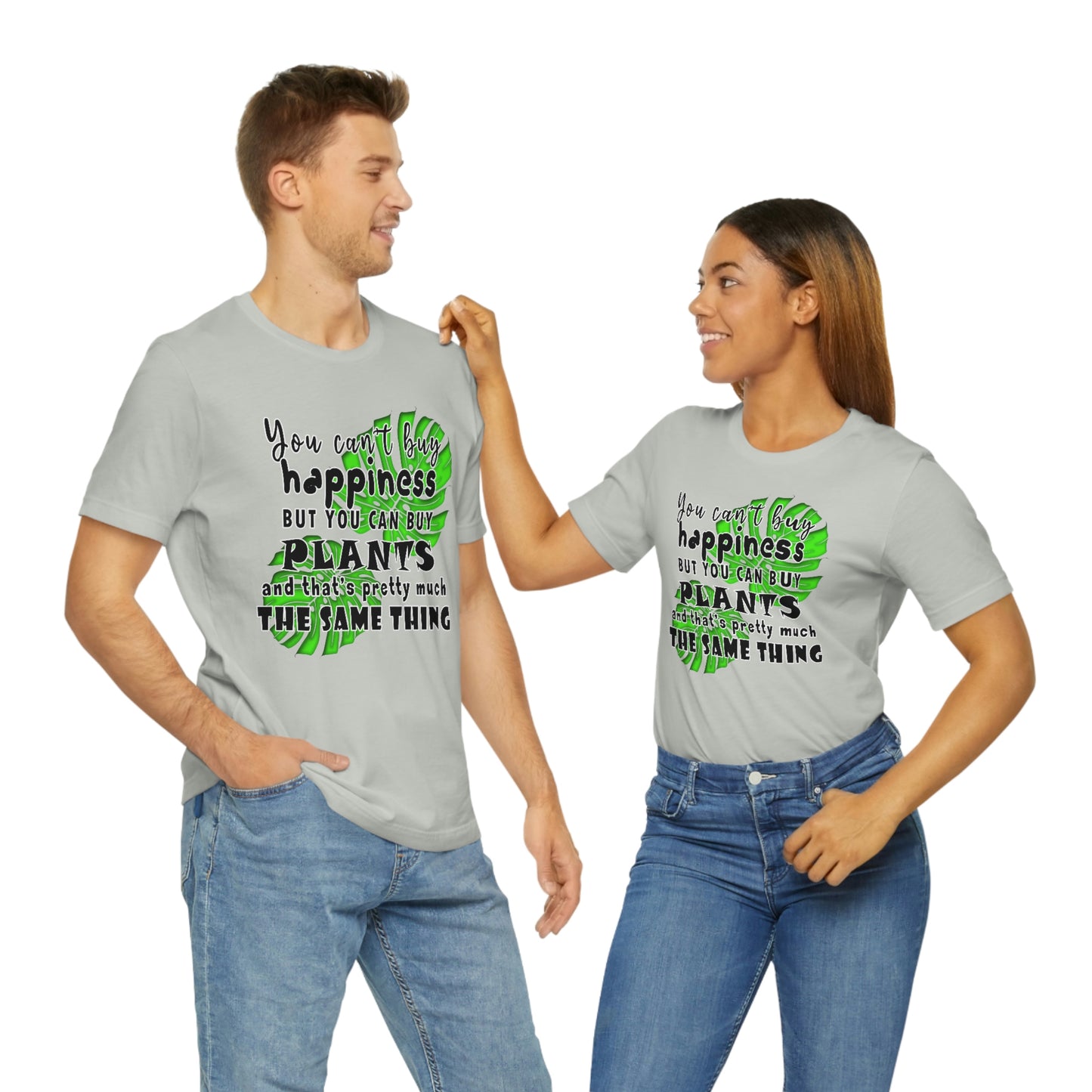 Unisex Jersey Short Sleeve Tee "you can't buy happiness but you can buy plants Plants Lover Quotes Gift idea"