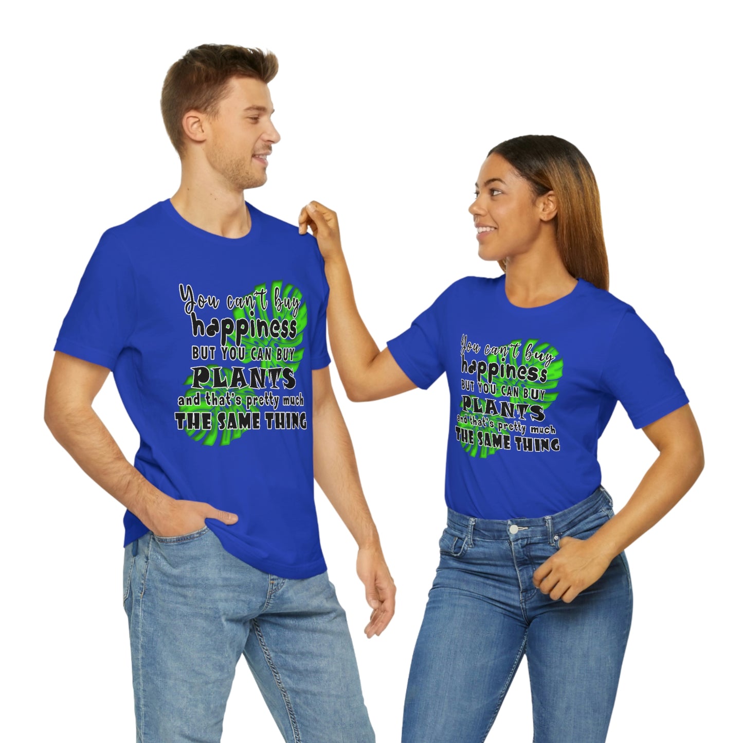Unisex Jersey Short Sleeve Tee "you can't buy happiness but you can buy plants Plants Lover Quotes Gift idea"