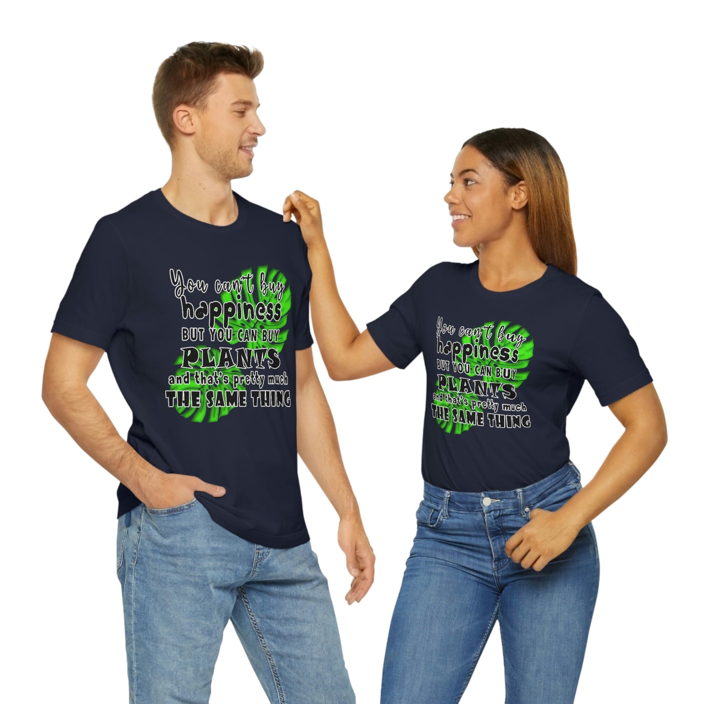 Unisex Jersey Short Sleeve Tee "you can't buy happiness but you can buy plants Plants Lover Quotes Gift idea"