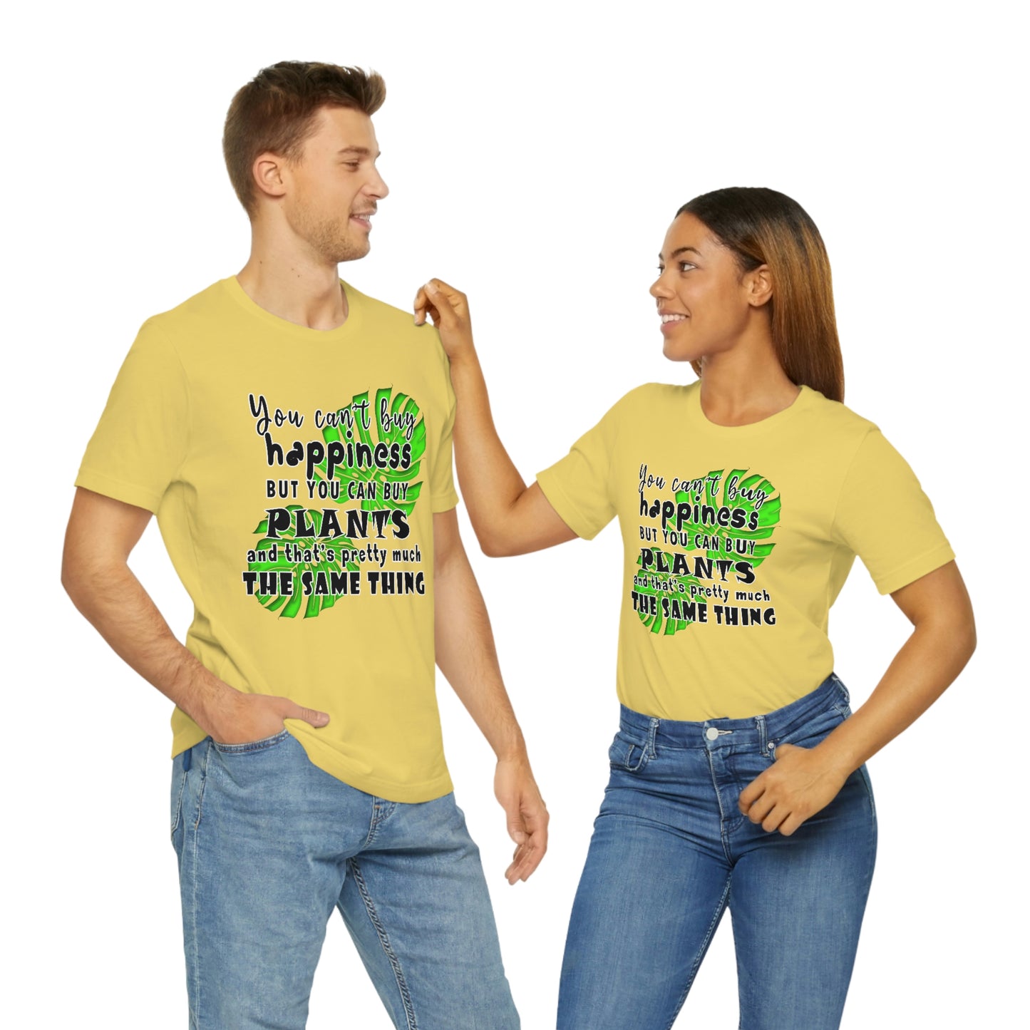 Unisex Jersey Short Sleeve Tee "you can't buy happiness but you can buy plants Plants Lover Quotes Gift idea"