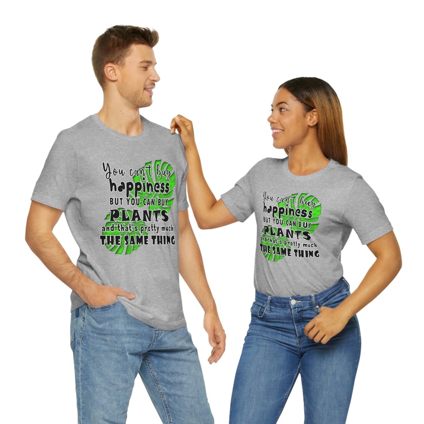 Unisex Jersey Short Sleeve Tee "you can't buy happiness but you can buy plants Plants Lover Quotes Gift idea"