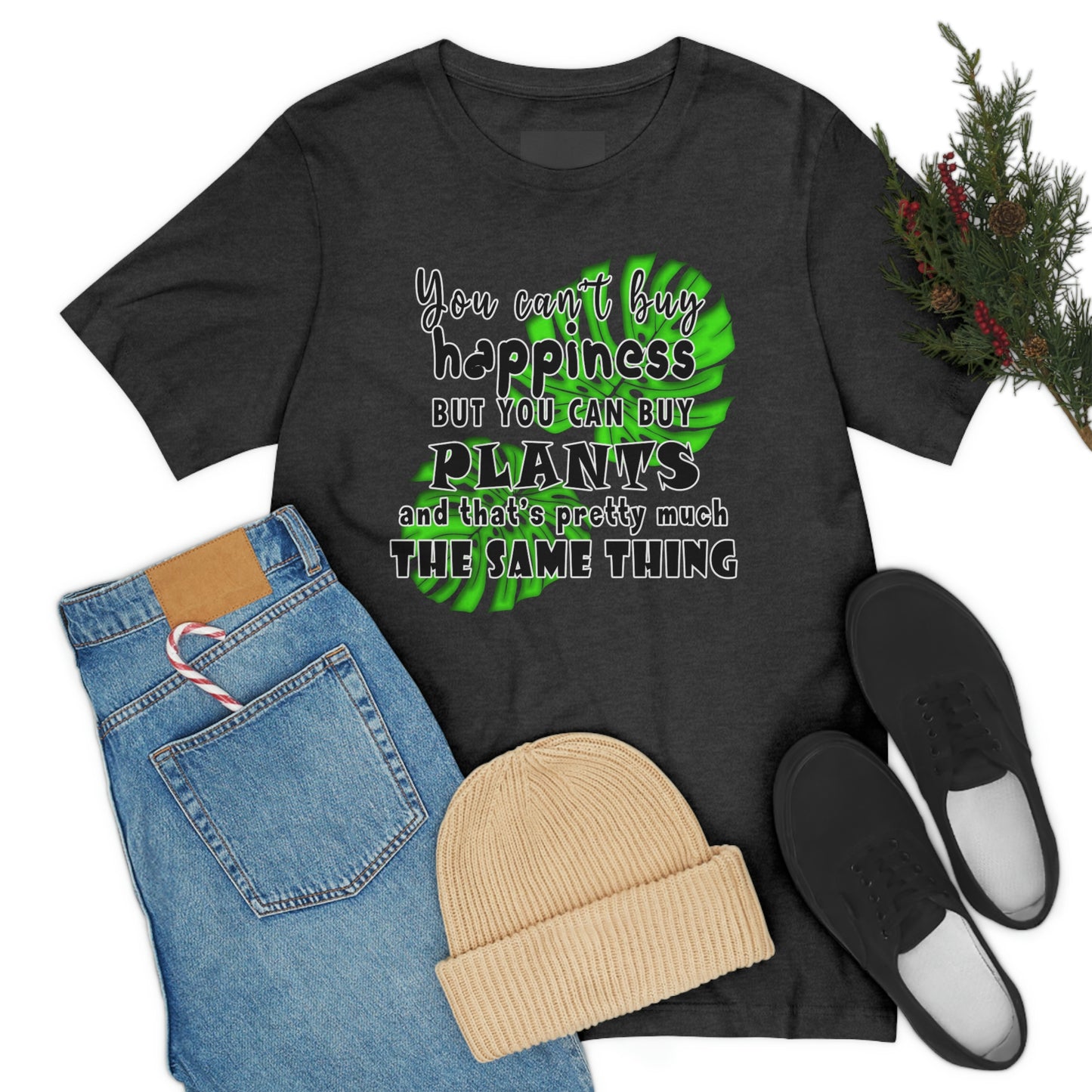 Unisex Jersey Short Sleeve Tee "you can't buy happiness but you can buy plants Plants Lover Quotes Gift idea"